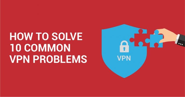 10 Συνηθισμένα Σφάλματα VPN και Πως να τα Επιλύσετε