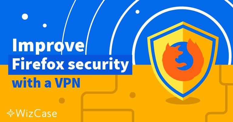 Οι 4 Καλύτερες επεκτάσεις VPN Firefox (Ενημερώθηκε το 2024)
