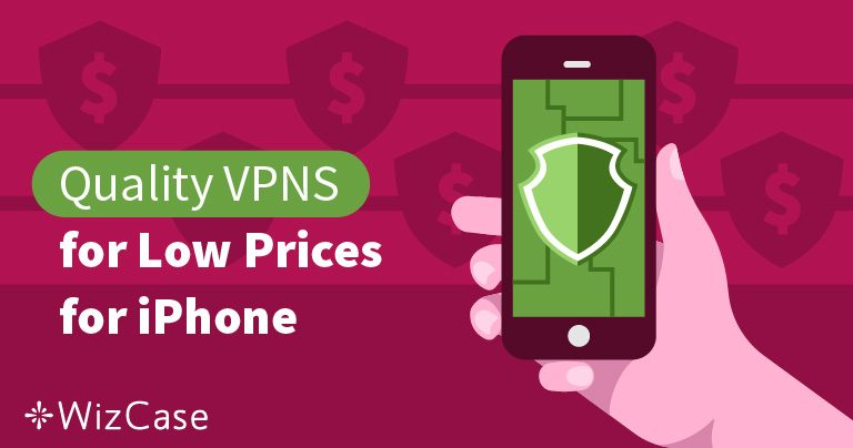 Τα 4 Καλύτερα Οικονομικά VPN για iPhone ή iPad (iOS)