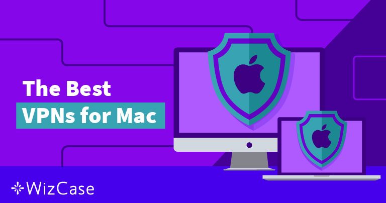 4 Καλύτερα VPN για Mac – Δοκιμάστηκαν τον Αύγουστος 2022